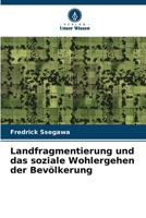 Landfragmentierung und das soziale Wohlergehen der Bevölkerung (German Edition) 6207892097 Book Cover