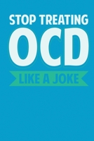 Stop Treating OCD Like A Joke: A notebook & journal for OCD awareness! 1693625180 Book Cover