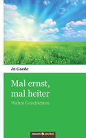 Mal ernst, mal heiter: Wahre Geschichten 3958404480 Book Cover