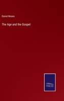 The Age and the Gospel 3752589701 Book Cover