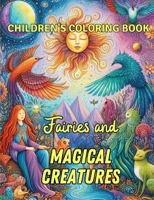 Fairies and Magical Creatures: Children's Coloring Book B0CQ83JFBG Book Cover