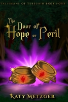 The Door of Hope or Peril (The Talismans of Teregrin) B0H1R2HVRN Book Cover