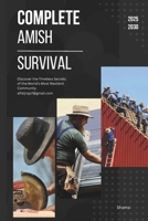 Complete Amish Survival: A Complete Guide to Amish Survival Wisdom for the Modern Homestead Foreword B0FNWB1NTQ Book Cover