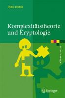 Komplexitätstheorie und Kryptologie: Eine Einführung in Kryptokomplexität (eXamen.press) 3540797440 Book Cover