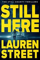 Still Here (The Still County Thrillers) 1629554367 Book Cover