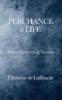 Perchance a Life 0578717425 Book Cover