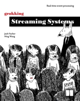 Grokking Streaming Systems 1617297305 Book Cover