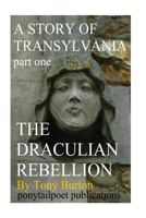 The Draculian Rebellion: A Story of Transylvania 1530594103 Book Cover