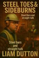 Steel Toes & Sideburns: Steel Bars and Straight Talk B0FKM671WM Book Cover