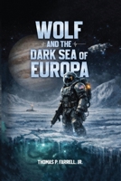 Wolf and the Dark Sea of Europa 1968809945 Book Cover