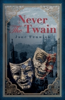 Never The Twain: A Dark Blend of Gothic Romance and Murder 1916195709 Book Cover