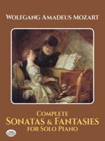 Complete Sonatas and Fantasies for Solo Piano 0486292223 Book Cover
