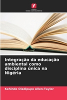 Integração da educação ambiental como disciplina única na Nigéria (Portuguese Edition) 6207870891 Book Cover