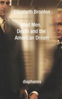 Mad Men, Death and the American Dream 3037345500 Book Cover