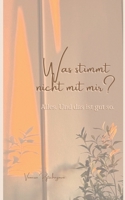 Was stimmt nicht mit mir?: Alles. Und das ist gut so. 3695184825 Book Cover