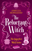 The Reluctant Witch: A Paranormal Cozy Mystery (Imperfect Witch) 1036705528 Book Cover