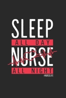 Sleep All Day Nurse All Night #NurseLife Notebook: Nurse Practitioner Notebook College Ruled Pocket Notebook Journal Gift For Medical Nurses (RN's, ... and...Nurse Appreciation Week Gift For Her) 1693244470 Book Cover