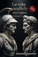 Le Vite Parallele - Volume 3: Un Capolavoro della Storia in Italiano Moderno (Le Vite Parallele di Plutarco) (Italian Edition) B0FT2PPZCX Book Cover