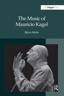 The Music of Mauricio Kagel 0754635236 Book Cover