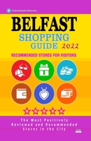 Belfast Shopping Guide 2022: Best Rated Stores in Belfast, Boutiques and Specialty Shops Recommended for Visitors B094TG1SZ1 Book Cover