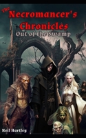 Necromancer's Chronicles: Out of the Swamp B095MJ8HYZ Book Cover
