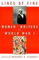 Lines of Fire. Women Writers of World War 1 0452281466 Book Cover