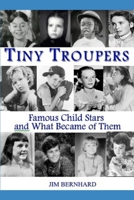 Tiny Troupers: Famous Child Stars and What Became of Them B08HTM7TC7 Book Cover