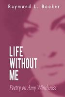 Life Without Me 1483614131 Book Cover