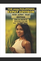 The Philippines Expat Advisor: A Guide for Moving to and Living in the Philippines 152343774X Book Cover