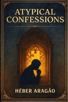 Atypical Confessions B0GX23T96Y Book Cover