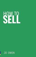 How to Sell: Sell Anything to Anyone 0273731270 Book Cover