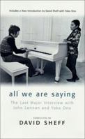 All We Are Saying: The Last Major Interview with John Lennon and Yoko Ono 0312254644 Book Cover