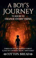 A Boy's Journey 72 Hours to Change Everything B0F49D2TFX Book Cover