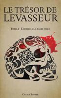 Le Trésor de Levasseur: Tome 2 – L’homme à la barbe noire 2901158005 Book Cover