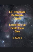 La Princesse Du Monde Caché (French Edition) B0FRW1W1ZC Book Cover