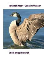 Notizheft Motiv Gans im Wasser 3748156103 Book Cover