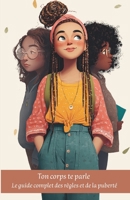 Ton corps te parle : Le guide complet des règles et de la puberté (French Edition) B0G7LSSKG7 Book Cover