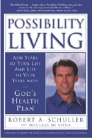 Possibility Living: Add Years to Your Life and Life to Your Years with God's Health Plan 006067086X Book Cover