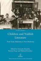 Children and Yiddish Literature from Early Modernity to Post-Modernity: From Early Modernity to Post-Modernity 190966233X Book Cover