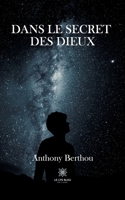 Dans le secret des dieux (French Edition) B08JF17PDR Book Cover