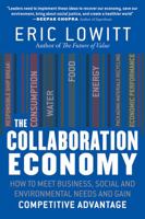 The Collaboration Economy: How to Meet Business, Social, and Environmental Needs and Gain Competitive Advantage 111853834X Book Cover