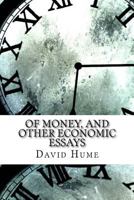 Of Money: and Other Economic Essays: Large Print 1981546049 Book Cover