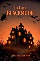 La Casa Blackmoor B0H3MMNCRF Book Cover