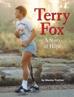 Terry Fox: A Story of Hope 1443102504 Book Cover