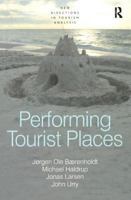 Performing Tourist Places (New Directions in Tourism Analysis) 1138269417 Book Cover