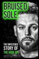 Bruised Sole: The Unfiltered Story of the Hoof GP 1068521503 Book Cover