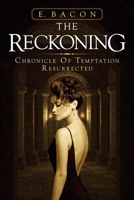 The Reckoning: Chronicle of Temptation Resurrected 1663227799 Book Cover