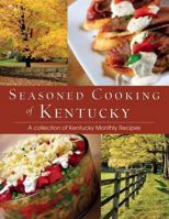 Seasoned Cooking of Kentucky: A Collection of Kentucky Monthly Recipes 1934898147 Book Cover
