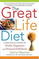 Great Life Diet: A Practical Guide to Heath, Happiness, And Personal Fulfillment 1933648260 Book Cover