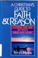 A Christian's guide to faith & reason 087123677X Book Cover